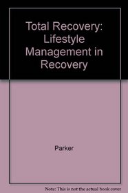Total Recovery: Lifestyle Management in Recovery