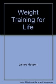 Weight Training for Life  2nd Edition