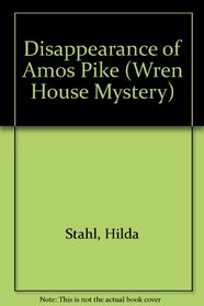 The Disappearance of Amos Pike (Wren House, Bk 2)