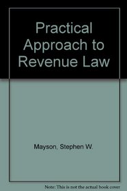 Practical Approach to Revenue Law