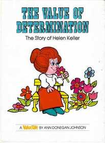 The Value of Determination: The Story of Helen Keller (Valuetales)