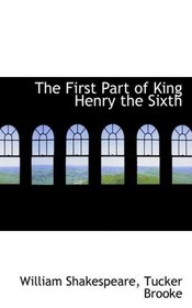 The First Part of King Henry the Sixth