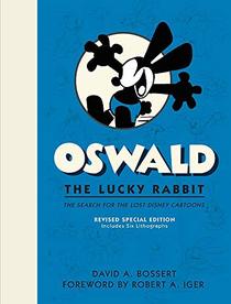 Oswald the Lucky Rabbit: The Search for the Lost Disney Cartoons, Revised Special Edition (Disney Editions Deluxe)