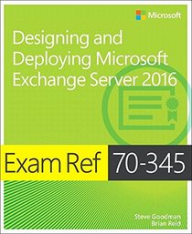 Exam Ref 70-345 Designing and Deploying Microsoft Exchange Server 2016