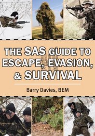 The SAS Guide to Escape, Evasion, and Survival