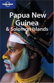 Lonely Planet Papua New Guinea  Solomon Islands (Lonely Planet Papua New Guinea)