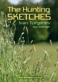 The Hunting Sketches Bk.1: My Neighbour Radilov and Other Stories