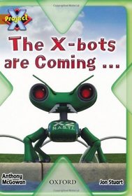 Project X: Strong Defences: the X-bots are Coming...