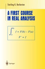 A First Course in Real Analysis (Undergraduate Texts in Mathematics)