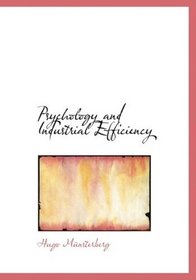 Psychology and Industrial Efficiency (Large Print Edition)