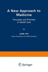 A New Approach to Medicine: Priorities and Principles of Health Care