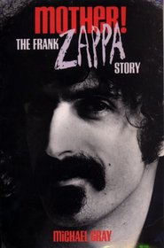 Mother! the Frank Zappa Story