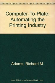 Computer-to-Plate: Automating the Printing Industry