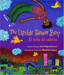 The Upside Down Boy (El nino de cabeza) (Rise and Shine)