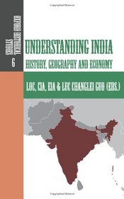 Understanding India: History, Geography and Economy (Oxford Historical Studies) (Volume 6)