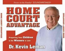 Home Court Advantage: Preparing Your Children To Be Winners In Life