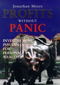 Profits Without Panic : Investment Psychology for Personal Wealth