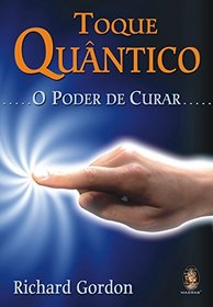 Toque Quntico. O Poder de Curar (Em Portuguese do Brasil)