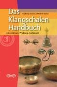 Das Klangschalen-Handbuch: Hintergrund, Wirkung, Gebrauch