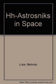 Hh-Astrosniks in Space
