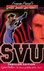 Cyber Stalker: The Return of William White, Part I (Sweet Valley University Thriller #13)