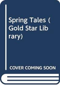 Spring Tales (Gold Star Library)