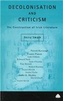 Decolonisation and Criticism: The Construction of Irish Literature (Contemporary Irish Studies)