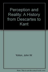 Perception & Reality: A History from Descartes to Kant