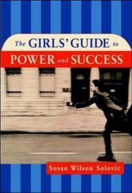 The Girls' Guide to Power and Success