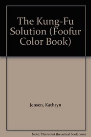 The Kung-Fu Solution (Foofur Color Book)