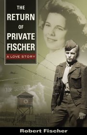 The Return of Private Fischer: A Love Story