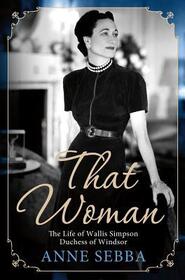 That Woman: The Life of Wallis Simpson, Duchess of Windsor (Audio Cassette) (Unabridged)