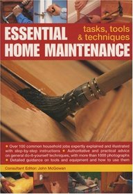 Essential Home Maintenance: Tasks, Tools and Techniques (Essential Home Maintenance)