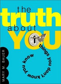 The Truth About You : Things You Don't Know You Know