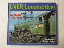 LNER Locomotives in Colour 1935-1949