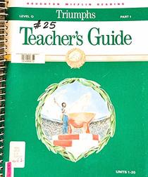 Triumphs, Level O, Part 1, Units 1-20, Teacher's Guide (Houghton Mifflin Reading)