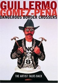 Dangerous Border Crossers: The Artist Talks Back