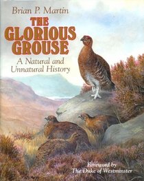 Glorious Grouse: The Natural and Unnatural History