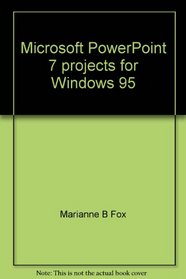 Microsoft PowerPoint 7 projects for Windows 95 (SELECT lab series)