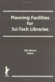 Planning Facilities for Sci-Tech Libraries