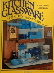 Kitchen glassware of the Depression years (Kitchen Glassware of the Depression Years: Identification & Values)