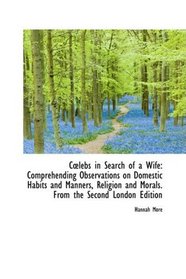 Clebs in Search of a Wife: Comprehending Observations on Domestic Habits and Manners, Religion and
