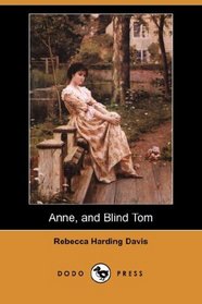 Anne, and Blind Tom (Dodo Press)