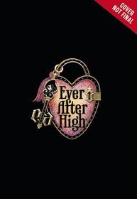 Ever After High: A Wonderlandiful World  (Ever After High series, Book 3)