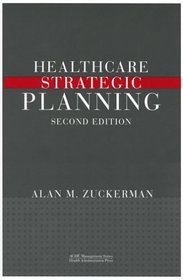 Healthcare Strategic Planning, Second Edition