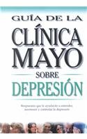 Guia De LA Clinica Mayo Sobre Depresion (Mayo Clinic on Health) (Spanish Edition)
