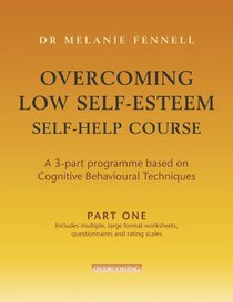 Overcoming Low Self-Esteem Self-help Programme (Overcoming)