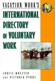 Vacation Work's International Directory of Voluntary Work (International Directory of Voluntary Work, 7th ed)