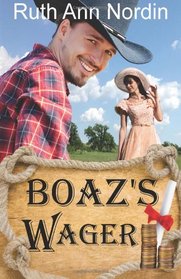 Boaz's Wager (Montana Collection) (Volume 3)