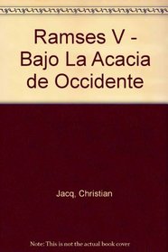 Ramses V - Bajo La Acacia de Occidente